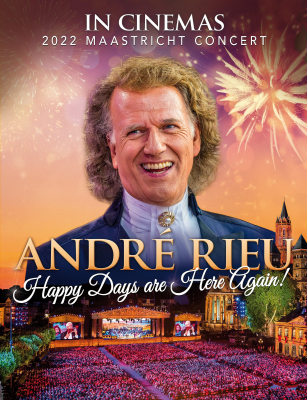 Andre Rieu's 2022 Maastricht Concert: Happy Days are Here Again :: Next Showing Sunday 28th August 2:00 PM
