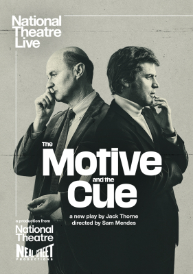NT Live: The Motive and the Cue (15) :: Next Showing Saturday 20th April 7:00 PM