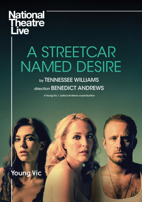 NT Live: A Streetcar Named Desire (15) :: Next Showing Thursday 5th June 7:00 PM
