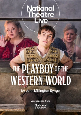 NT Live: The Playboy of the Western World :: Next Showing Thursday 28th May 7:00 PM