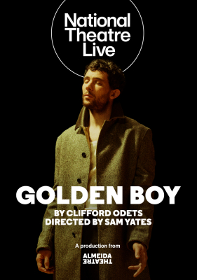 National Theatre Live: Golden Boy (15) :: Next Showing Thursday 5th November 7:00 PM